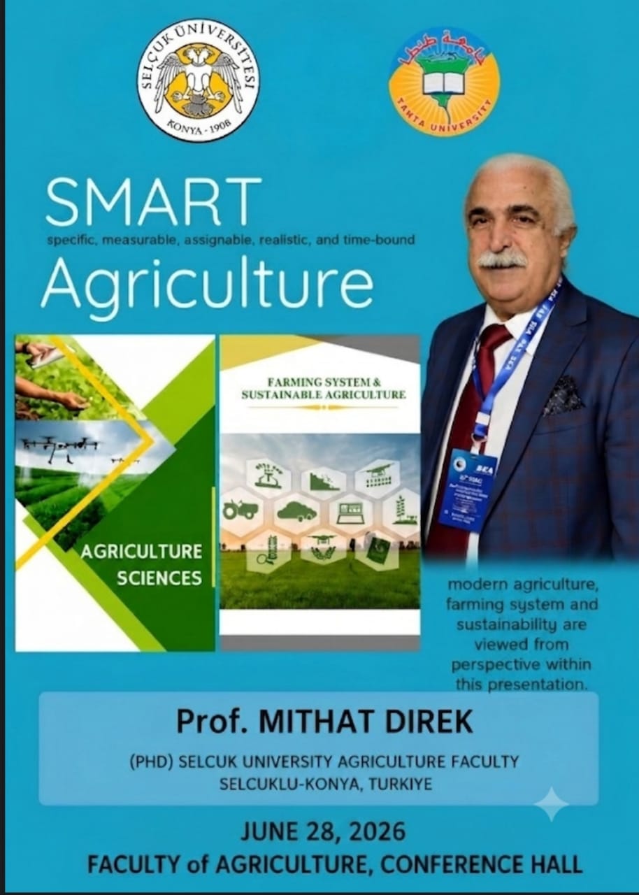 محاضرة علمية متميزة يُلقيها:  ​الأستاذ الدكتور/ Mithat Dierk  ​أستاذ الاقتصاد بكلية الزراعة بجامعة سلشيك التركية عن الزراعه الذكية